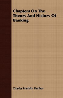 Front cover_Chapters On The Theory And History Of Banking