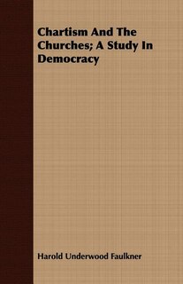 Front cover_Chartism And The Churches; A Study In Democracy