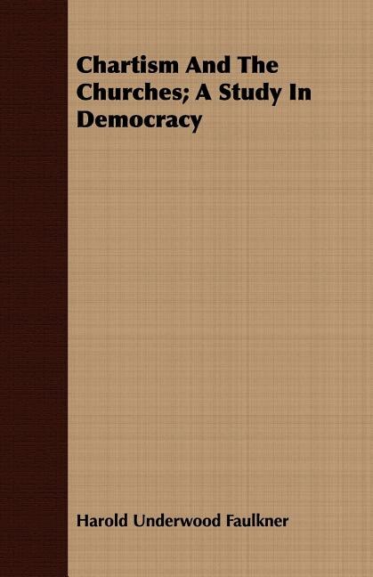 Front cover_Chartism And The Churches; A Study In Democracy