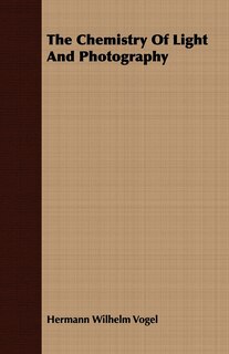 Front cover_The Chemistry Of Light And Photography