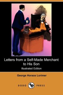 Front cover_Letters from a Self-Made Merchant to His Son (Illustrated Edition) (Dodo Press)