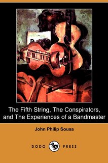 Couverture_The Fifth String, the Conspirators, and the Experiences of a Bandmaster (Dodo Press)