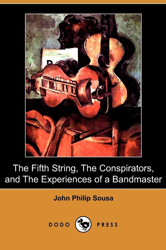 Couverture_The Fifth String, the Conspirators, and the Experiences of a Bandmaster (Dodo Press)