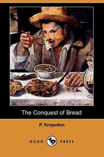 Front cover_The Conquest of Bread (Dodo Press)