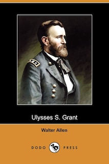 Front cover_Ulysses S. Grant (Dodo Press)
