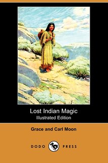 Front cover_Lost Indian Magic (Illustrated Edition) (Dodo Press)