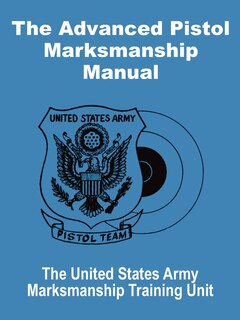 Front cover_The Advanced Pistol Marksmanship Manual