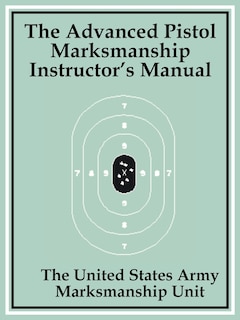 Couverture_The Advanced Pistol Marksmanship Instructor's Manual