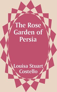 Front cover_The Rose Garden of Persia