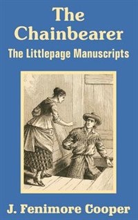 The Chainbearer: The Littlepage Manuscripts