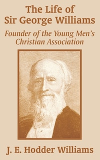 Front cover_The Life of Sir George Williams