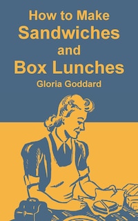 Couverture_How To Make Sandwiches And Box Lunches