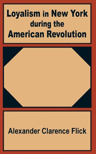 Couverture_Loyalism in New York During the American Revolution