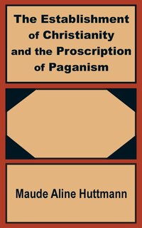Front cover_The Establishment of Christianity and the Proscription of Paganism
