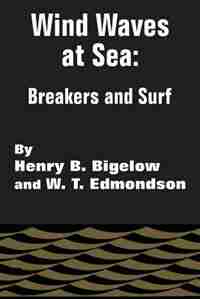 Wind Waves at Sea: Breakers and Surf by Henry B. Bigelow