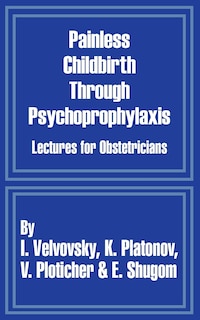 Couverture_Painless Childbirth Through Psychoprophylaxis