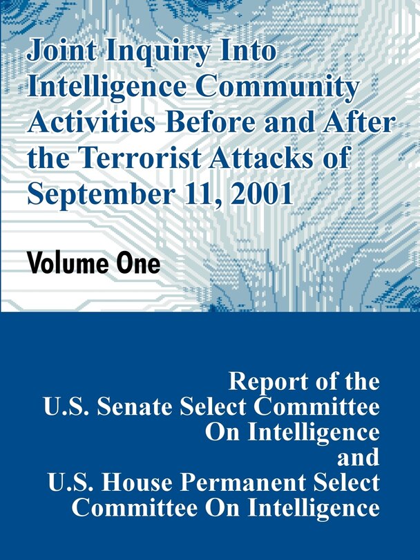 Front cover_Joint Inquiry Into Intelligence Community Activities Before and After the Terrorist Attacks of September 11, 2001 (Volume One)