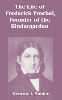Couverture_The Life of Frederick Froebel, Founder of the Kindergarden