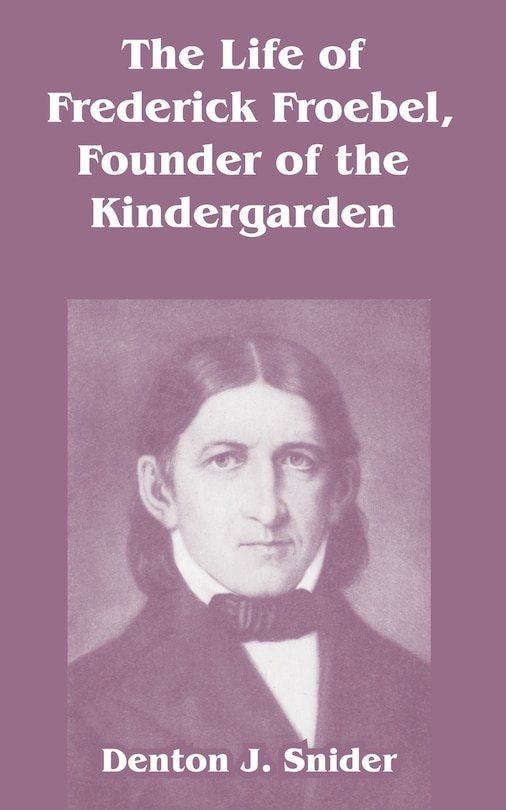 Couverture_The Life of Frederick Froebel, Founder of the Kindergarden
