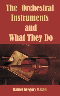 The Orchestral Instruments And What They Do