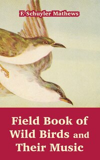 Couverture_Field Book Of Wild Birds And Their Music