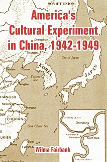 Couverture_America's Cultural Experiment in China, 1942-1949