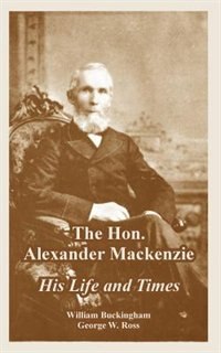 Front cover_The Hon. Alexander Mackenzie