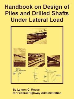 Handbook On Design Of Piles And Drilled Shafts Under Lateral Load