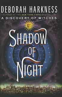 Shadow Of Night by Deborah Harkness