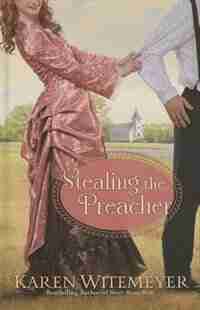 Stealing The Preacher by Karen Witemeyer