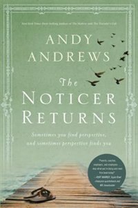 The Noticer Returns: Sometimes You Find Perspective, And Sometimes Perspective Finds You