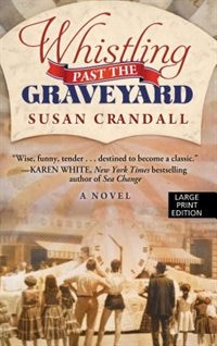 Whistling Past The Graveyard: (Large  Print)