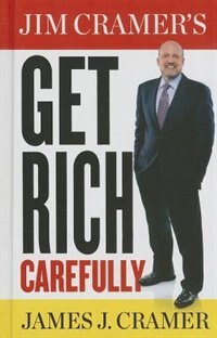 Jim Cramer's Get Rich Carefully: (Large  Print)