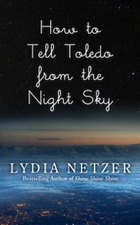 How To Tell Toledo From The Night Sky: (Large  Print)