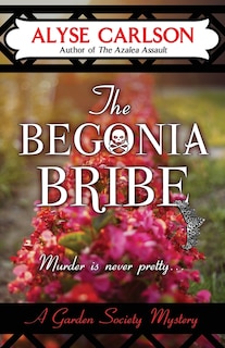 The Begonia Bribe