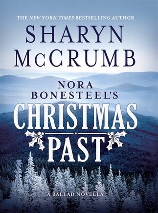 Nora Bonesteel's Christmas Past: A Ballad Novella