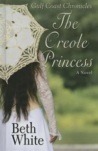 The Creole Princess: (Large  Print)