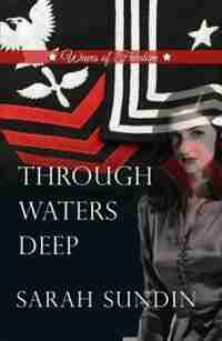 Through Waters Deep: (Large Print) by Sarah Sundin