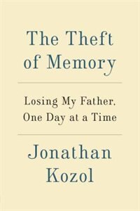 The Theft Of Memory: Losing My Father, One Day At A Time