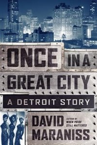 Once In A Great City: A Detroit Story