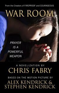 War Room: Prayer Is A Powerful Weapon