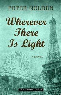 Wherever There Is Light: (Large  Print)