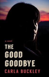 The Good Goodbye: (Large  Print)