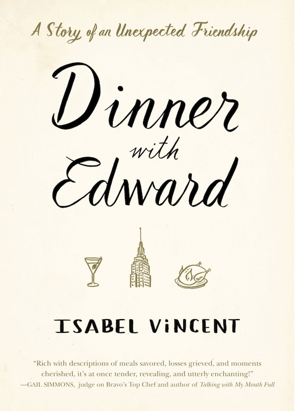 Dinner With Edward: A Story Of An Unexpected Friendship