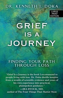 Grief Is A Journey: Finding Your Path Through Loss