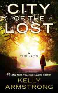City Of The Lost by Kelley Armstrong