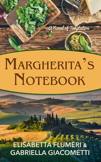 Margherita's Notebook: A Novel Of Temptation