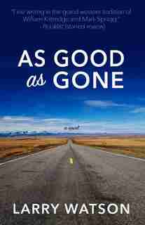 As Good As Gone: (Large Print) by Larry Watson