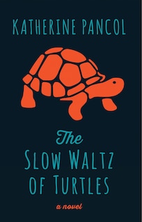 Front cover_The Slow Waltz Of Turtles