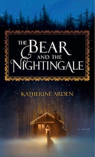 Front cover_The Bear And The Nightingale